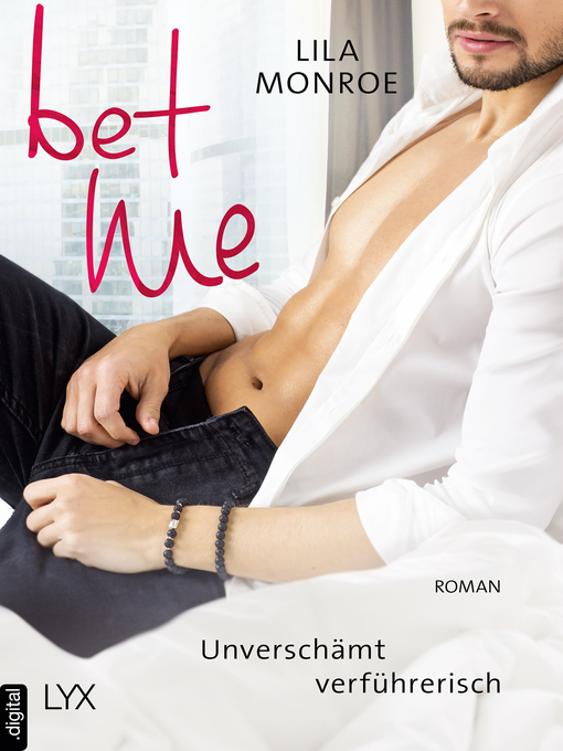 Title details for Bet Me--Unverschämt verführerisch by Lila Monroe - Available